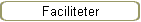Faciliteter
